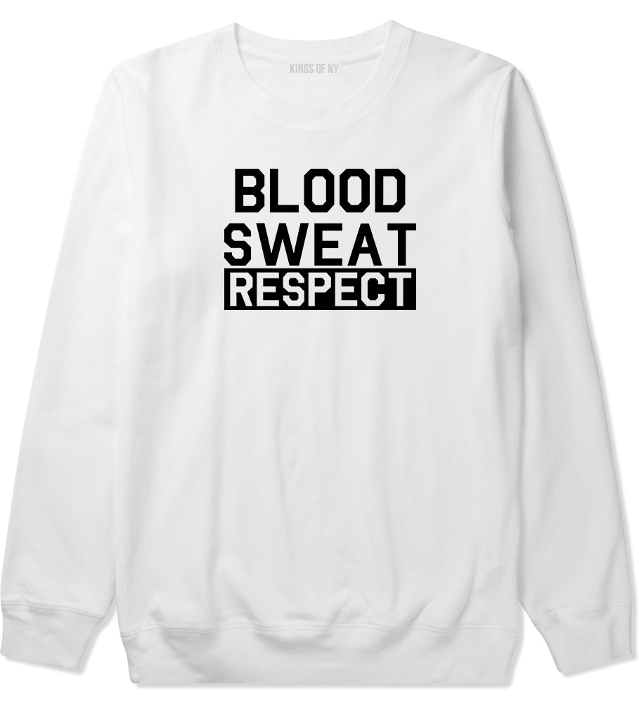 Blood Sweat Respect Gym Workout Mens Crewneck Sweatshirt White by Kings Of NY