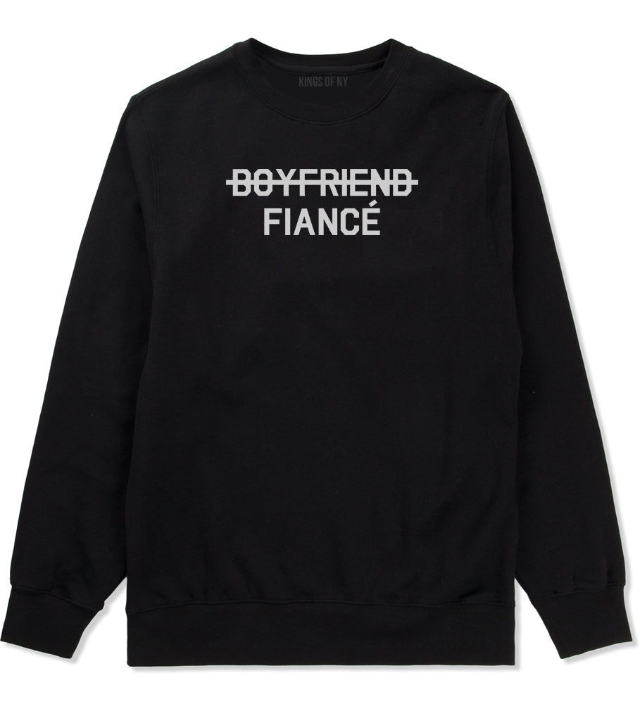 Boyfriend Fiance Engagement Mens Black Crewneck Sweatshirt by KINGS OF NY