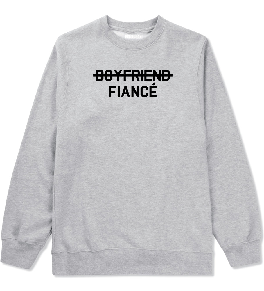 Boyfriend Fiance Engagement Mens Grey Crewneck Sweatshirt by KINGS OF NY