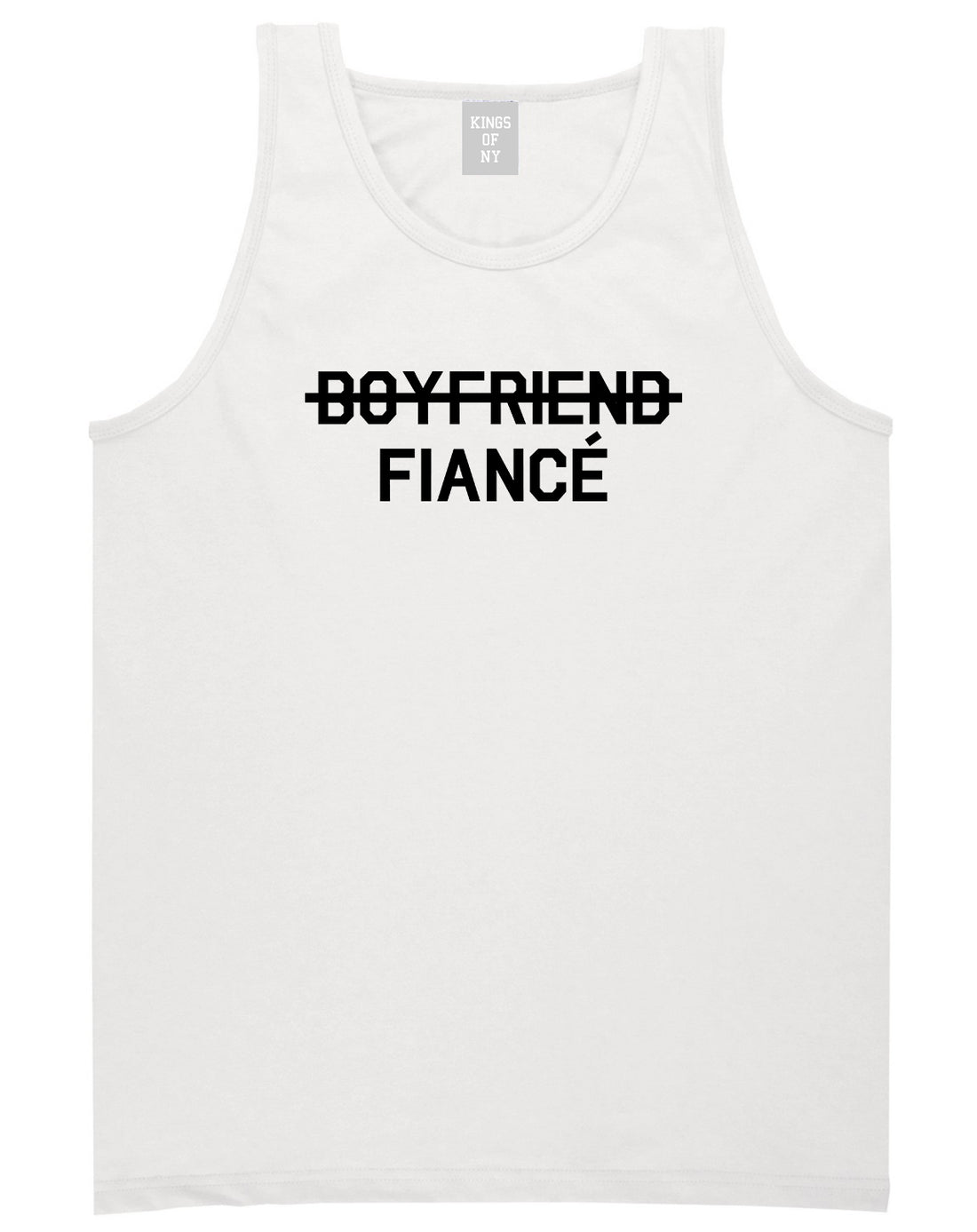Boyfriend Fiance Engagement Mens White Tank Top Shirt by KINGS OF NY