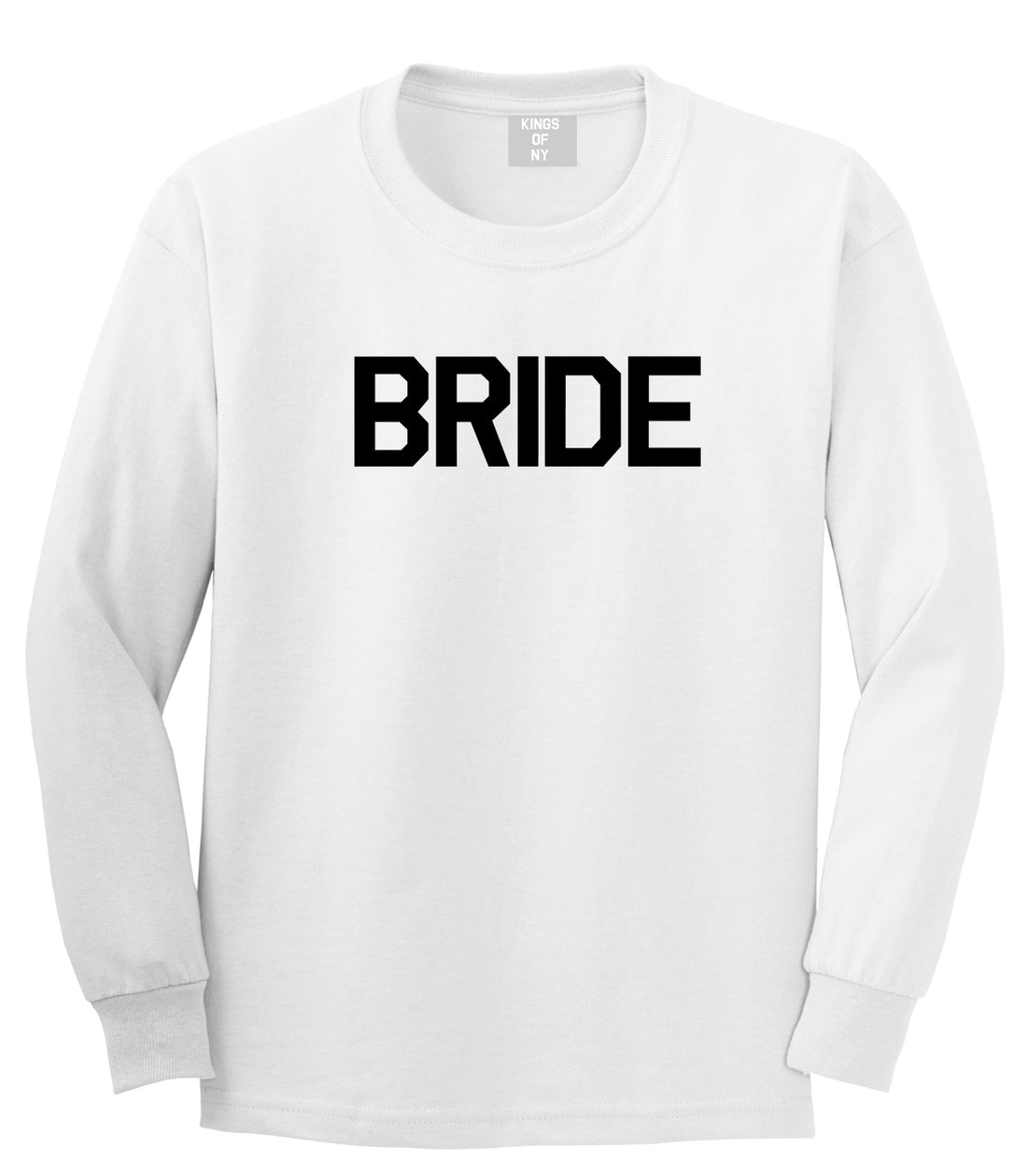 Bride Bachlorette Party White Long Sleeve T-Shirt by Kings Of NY