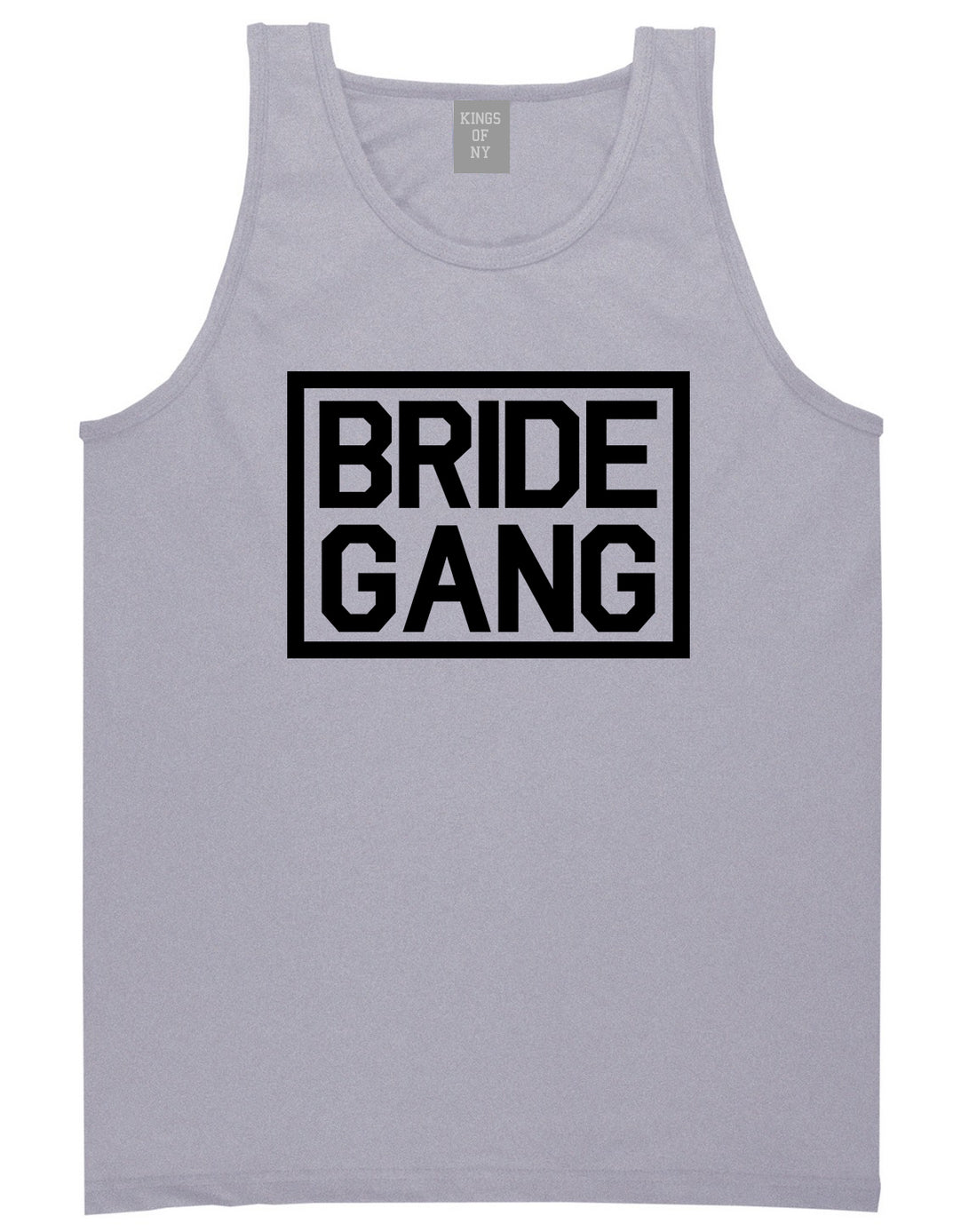 Bride Gang Bachlorette Party Grey Tank Top Shirt by Kings Of NY