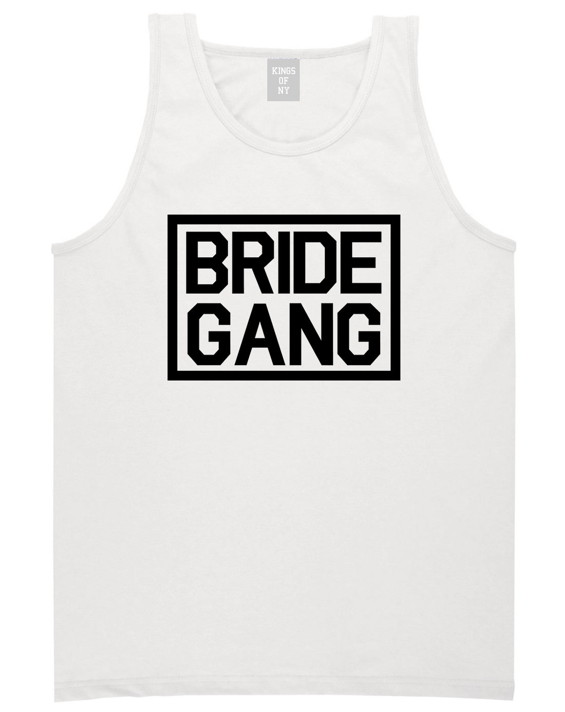 Bride Gang Bachlorette Party White Tank Top Shirt by Kings Of NY