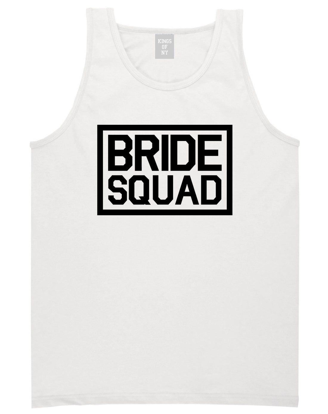 Bride Squad Bachlorette Party White Tank Top Shirt by Kings Of NY