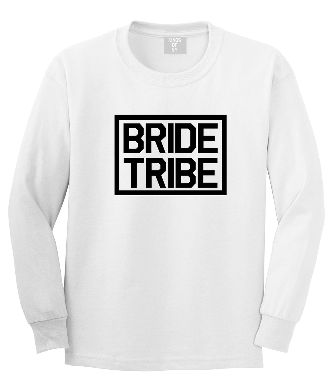Bride Tribe Bachlorette Party White Long Sleeve T-Shirt by Kings Of NY