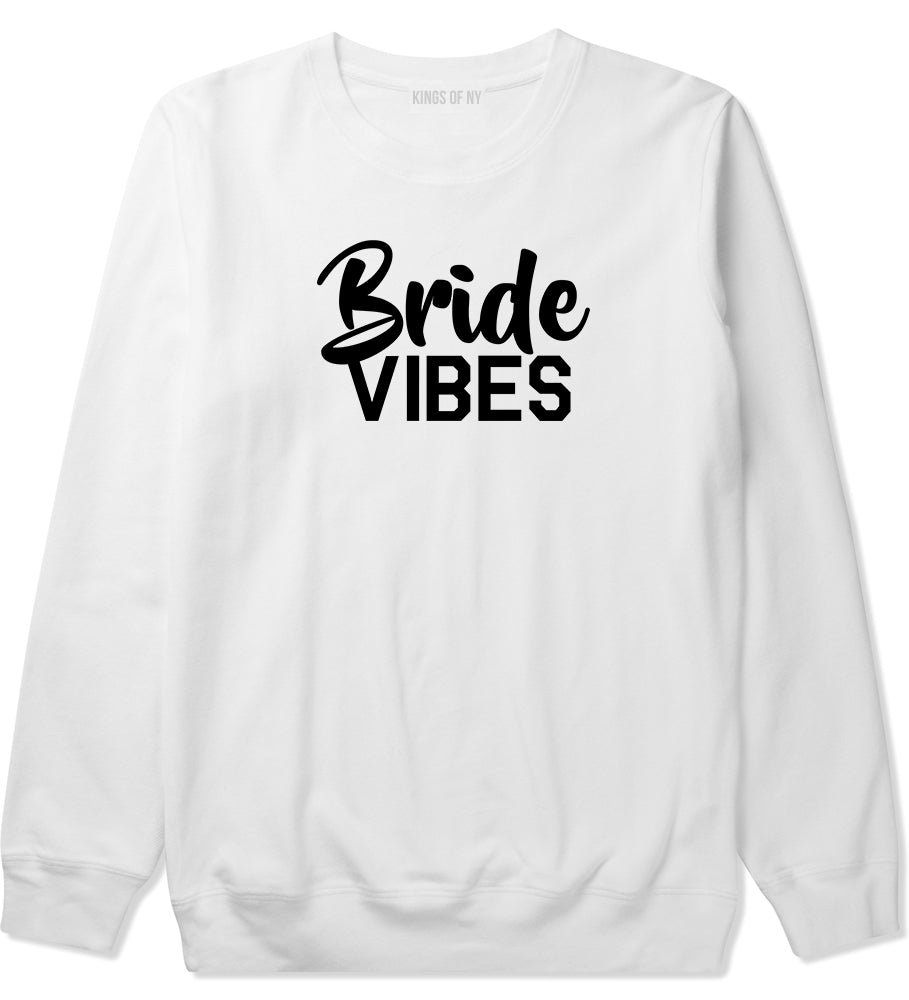 Bride Vibes Bridal Mens White Crewneck Sweatshirt by KINGS OF NY