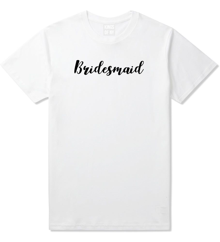 Bridesmaid Bachlorette Party White T-Shirt by Kings Of NY