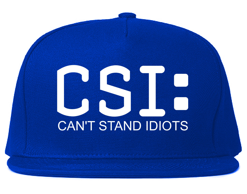 CSI Cant Stand Idiots Funny TV Humor Mens Snapback Hat Royal Blue
