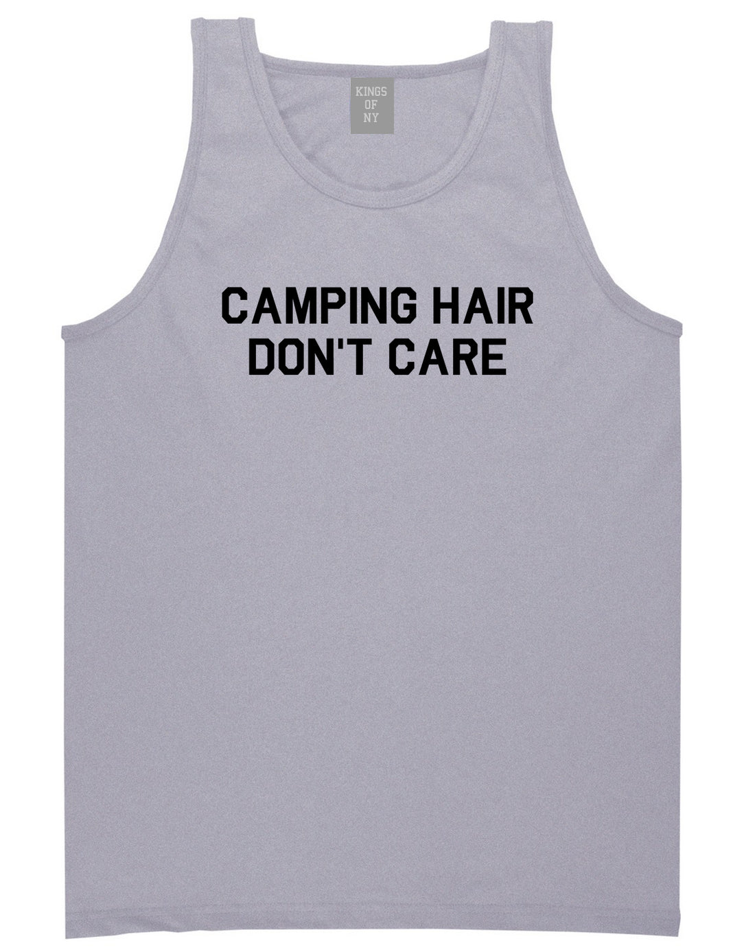 Camping Hair Dont Care Grey Tank Top Shirt by Kings Of NY