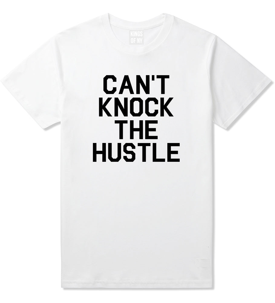 Cant Knock The Hustle Mens T Shirt White
