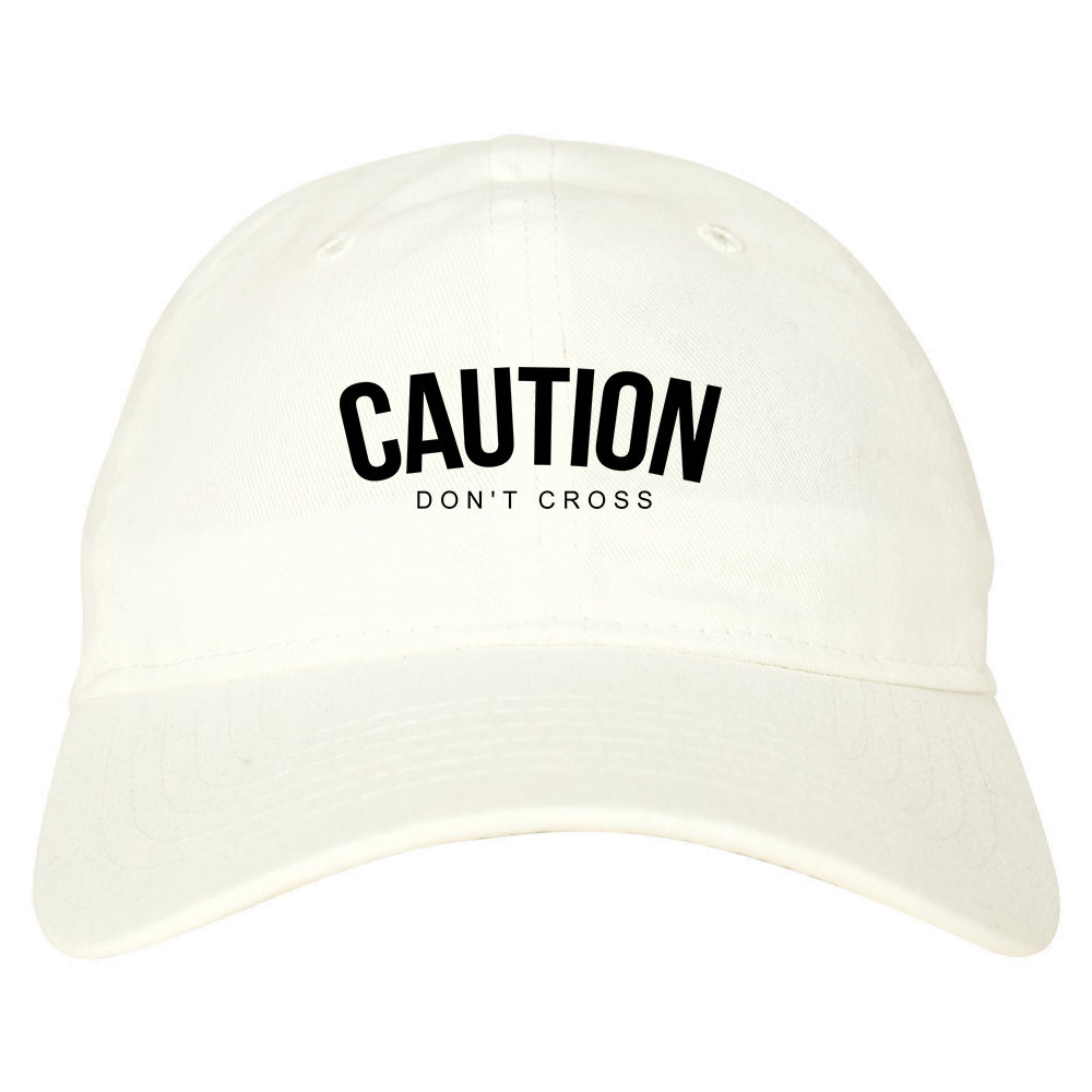 Caution Dont Cross Mens Dad Hat Baseball Cap White