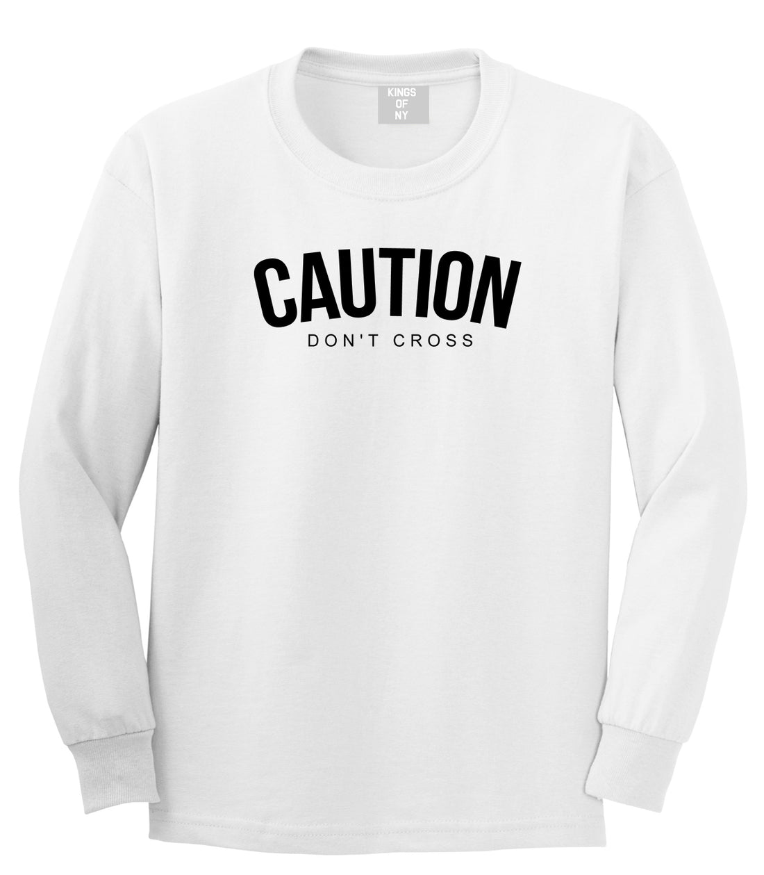 Caution Dont Cross Mens Long Sleeve T-Shirt White by Kings Of NY