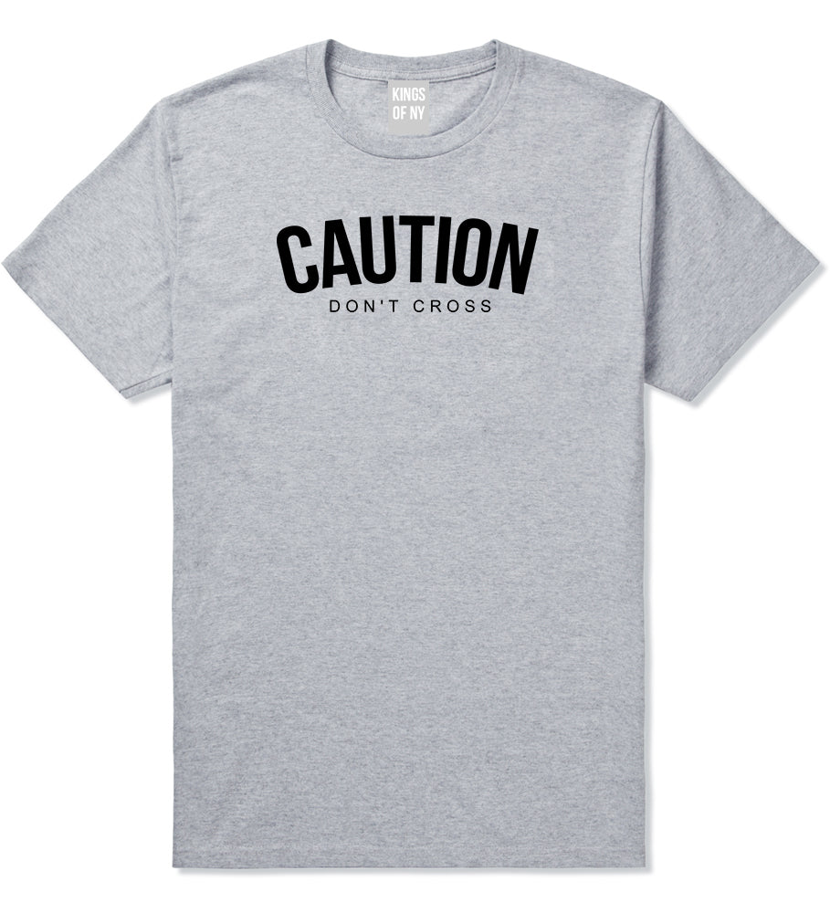 Caution Dont Cross Mens T-Shirt Grey by Kings Of NY
