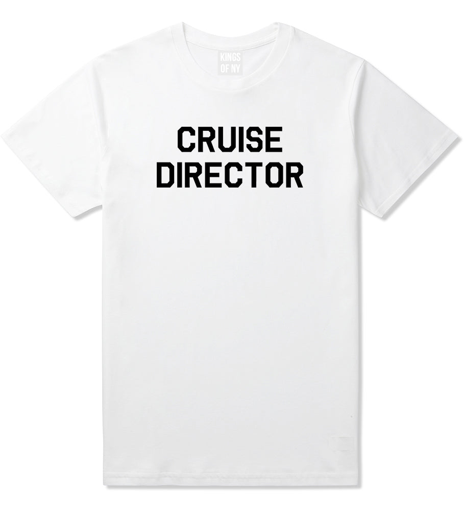 Cruise_Director Mens White T-Shirt by Kings Of NY