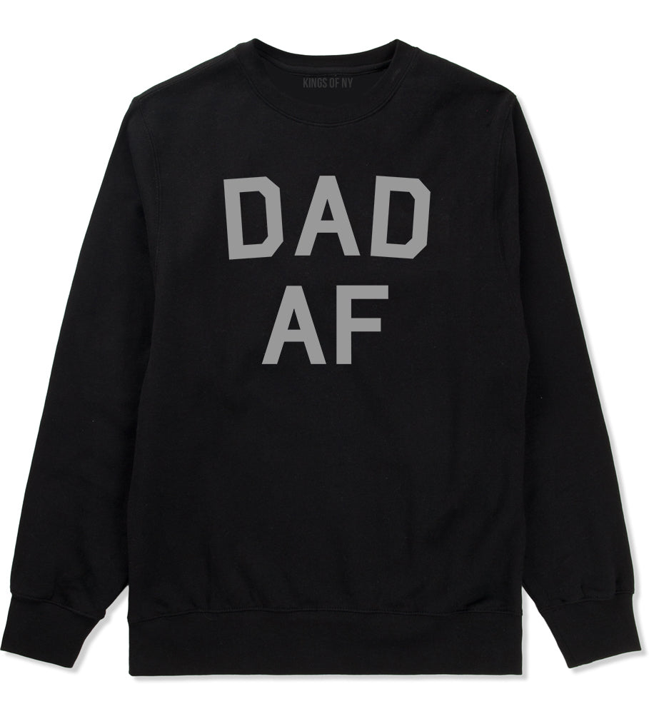 Dad AF New Father Funny Mens Crewneck Sweatshirt Black