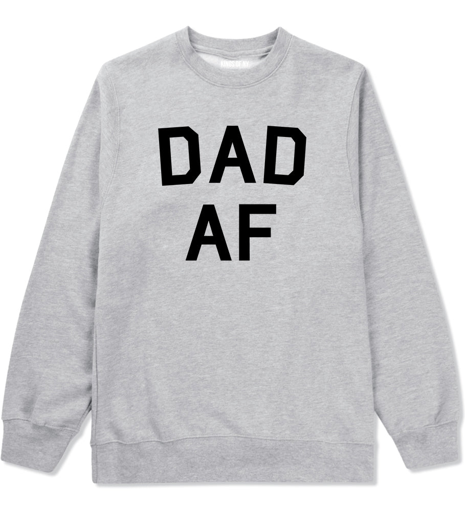 Dad AF New Father Funny Mens Crewneck Sweatshirt Grey