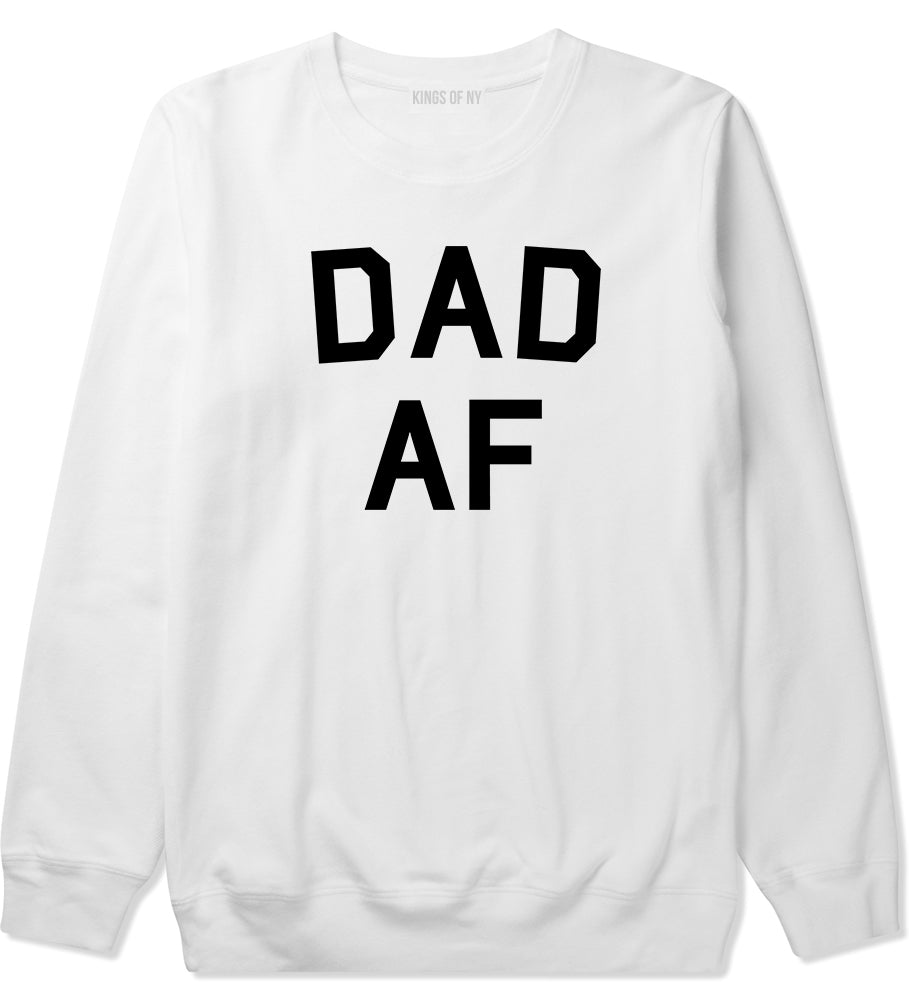Dad AF New Father Funny Mens Crewneck Sweatshirt White