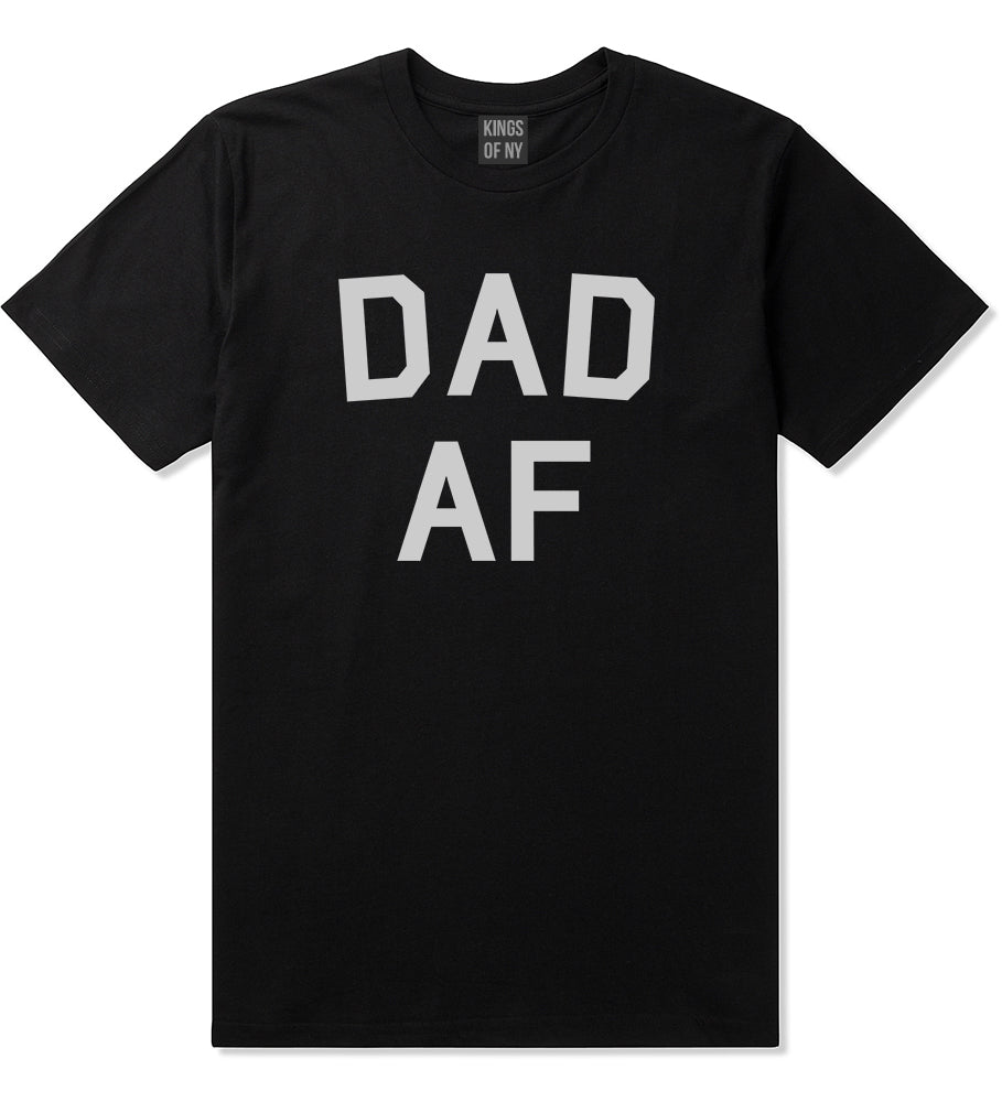 Dad AF New Father Funny Mens T Shirt Black
