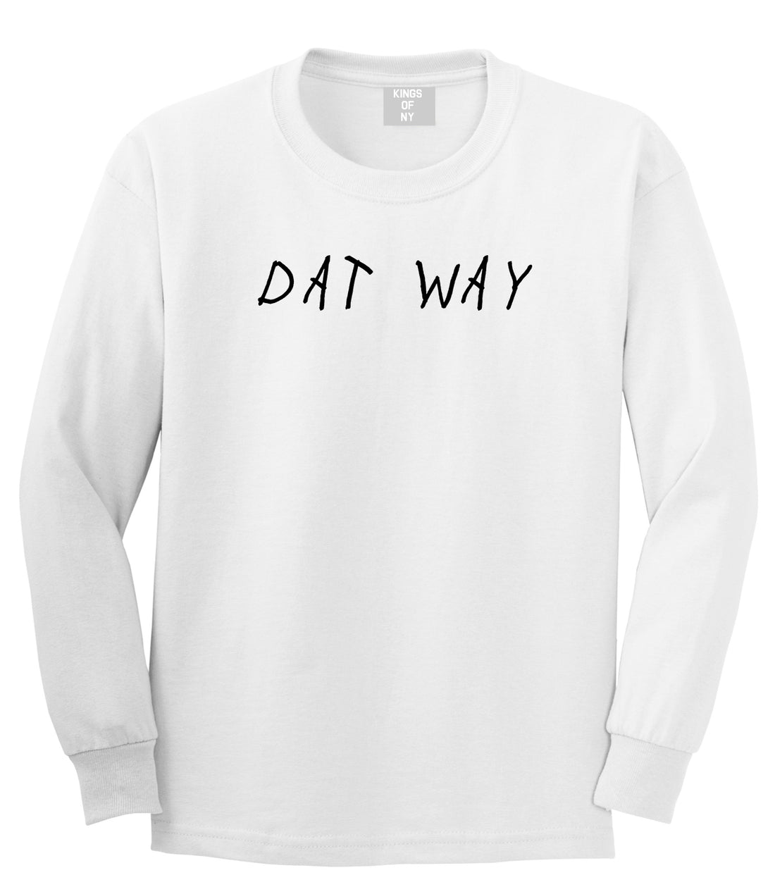 Dat Way Font Mens White Long Sleeve T-Shirt by Kings Of NY