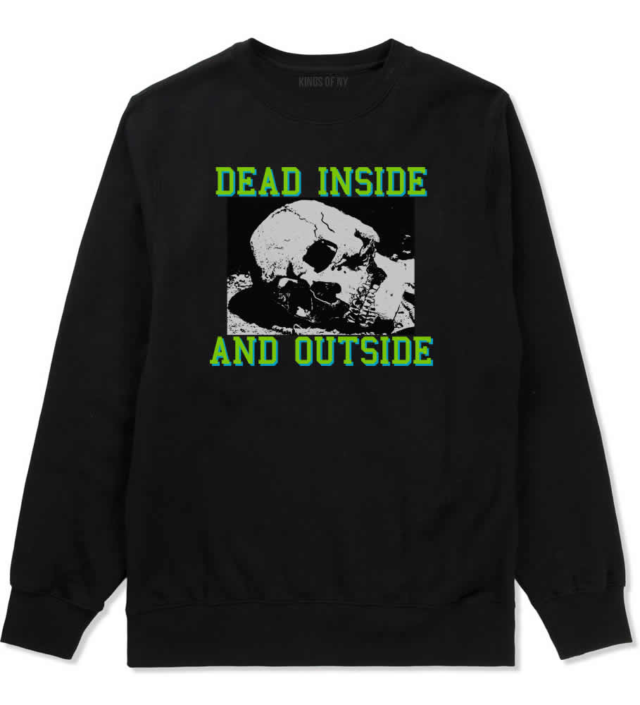 Dead Inside And Outside Sad Skull Mens Crewneck Sweatshirt Black