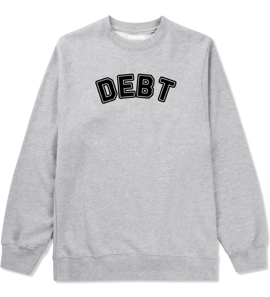 Debt Life Crewneck Sweatshirt in Grey