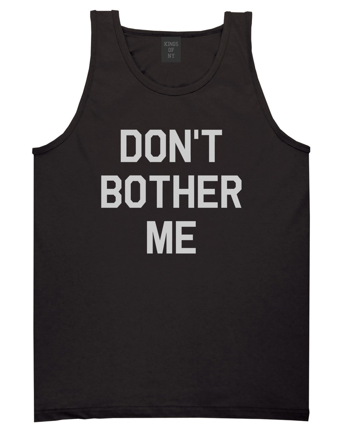 Dont_Bother_Me Mens Black Tank Top Shirt by Kings Of NY