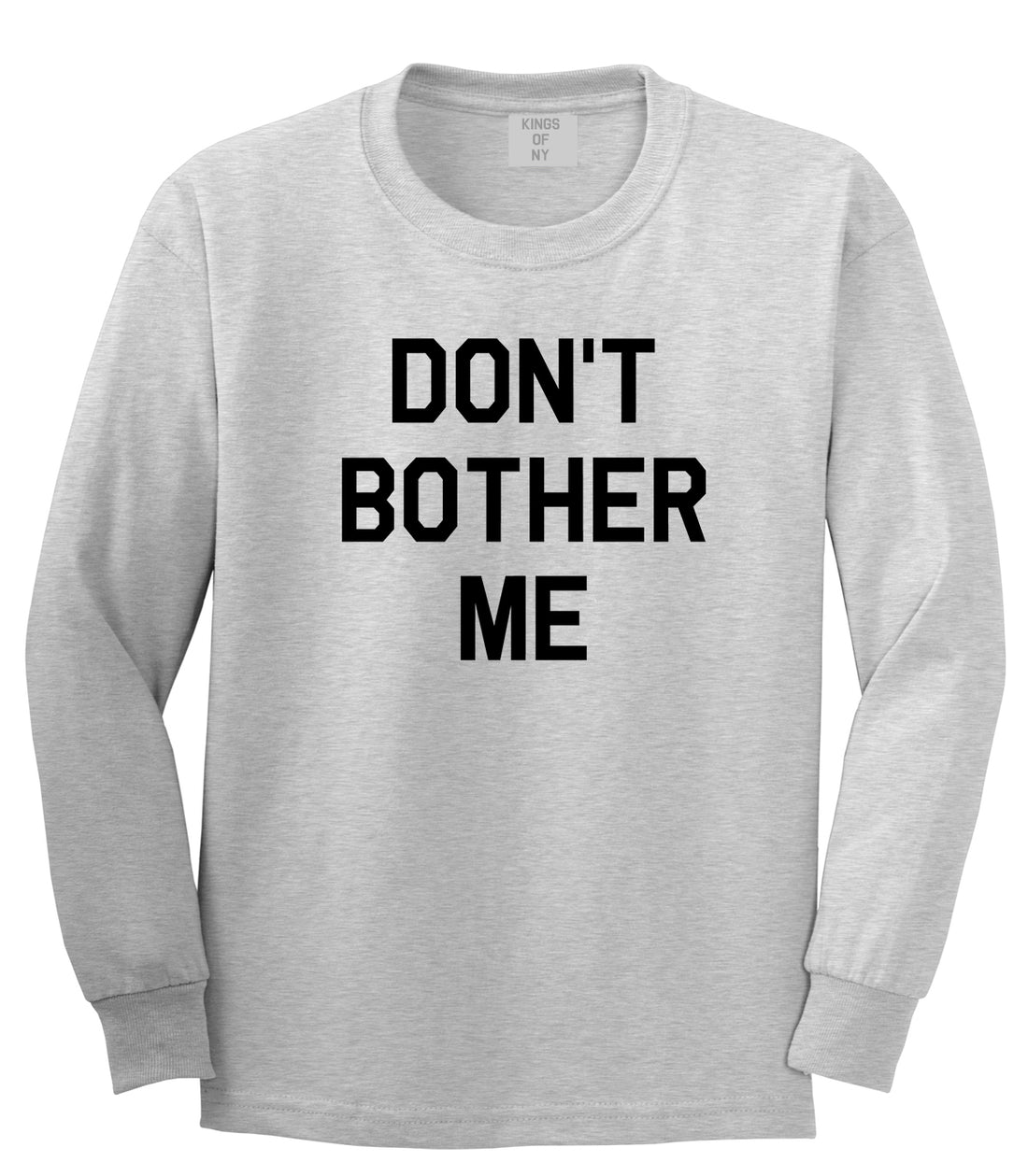 Dont Bother Me Mens Grey Long Sleeve T-Shirt by Kings Of NY