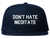 Dont_Hate_Meditate Mens Blue Snapback Hat by Kings Of NY