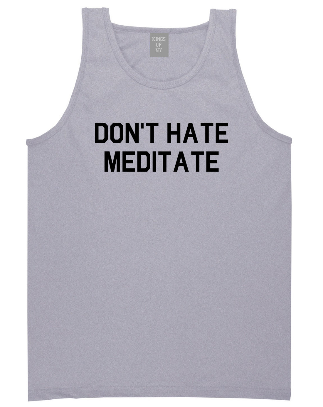 Dont_Hate_Meditate Mens Grey Tank Top Shirt by Kings Of NY
