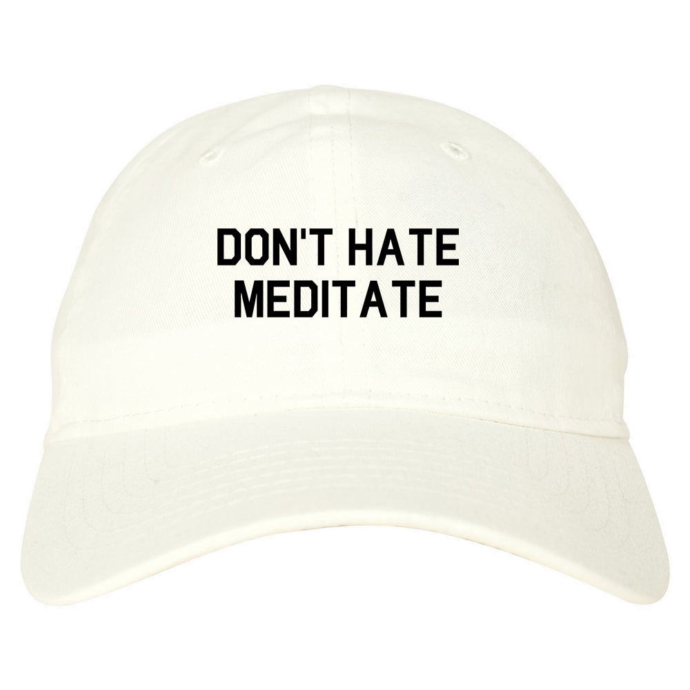 Dont_Hate_Meditate Mens White Snapback Hat by Kings Of NY