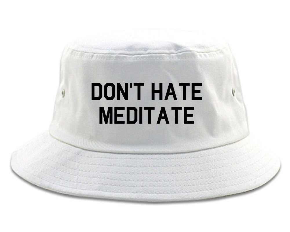 Dont_Hate_Meditate Mens White Bucket Hat by Kings Of NY