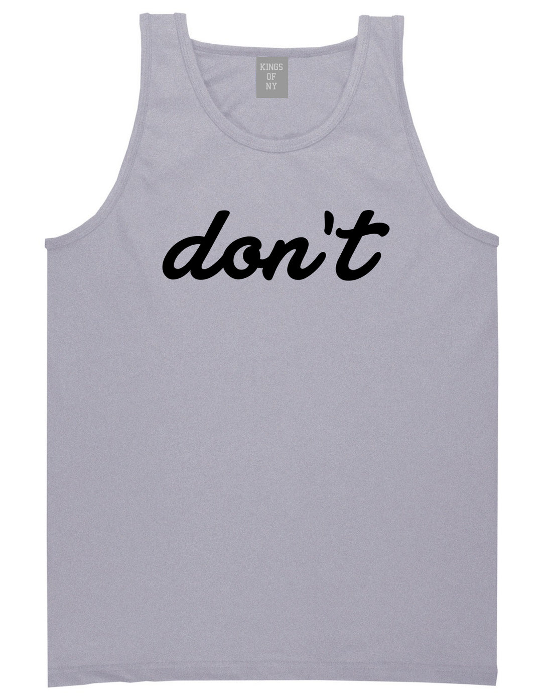 Dont_Script_Printed Mens Grey Tank Top Shirt by Kings Of NY