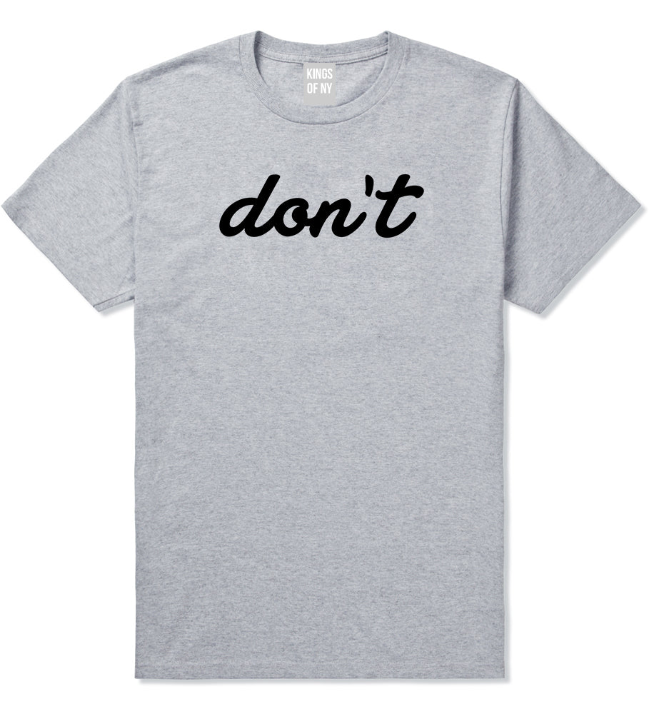 Dont_Script_Printed Mens Grey T-Shirt by Kings Of NY