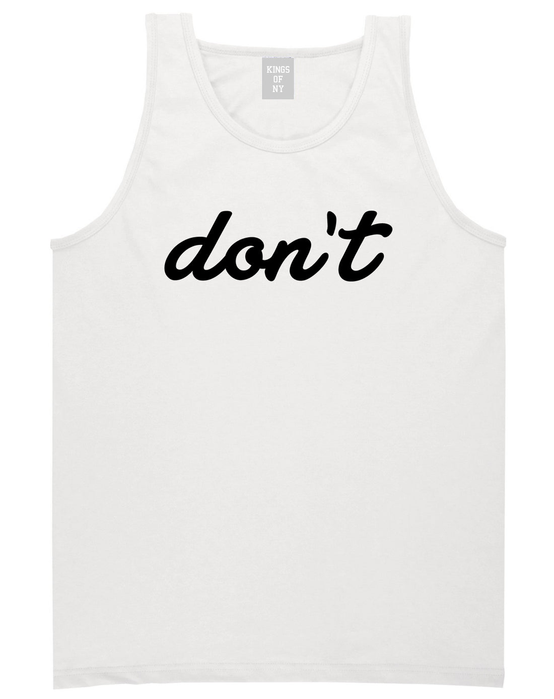 Dont_Script_Printed Mens White Tank Top Shirt by Kings Of NY