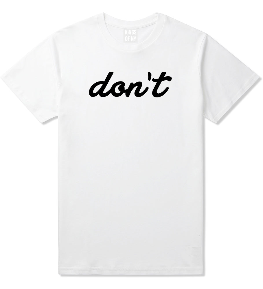 Dont_Script_Printed Mens White T-Shirt by Kings Of NY