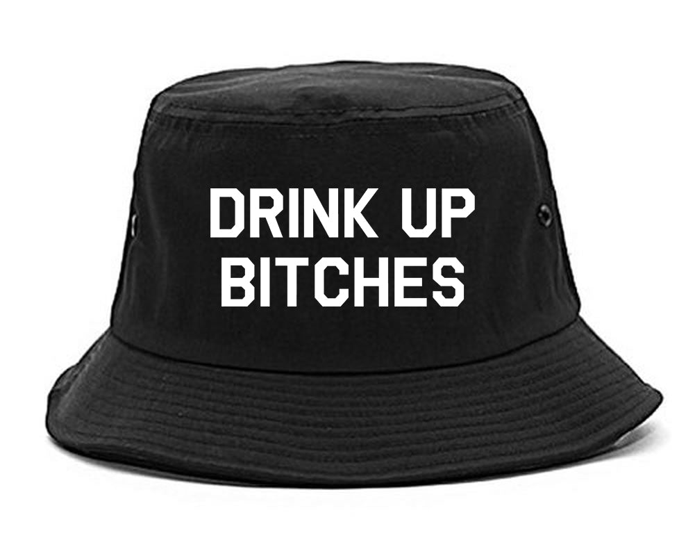 Drink_Up_Bitches Mens Black Bucket Hat by Kings Of NY