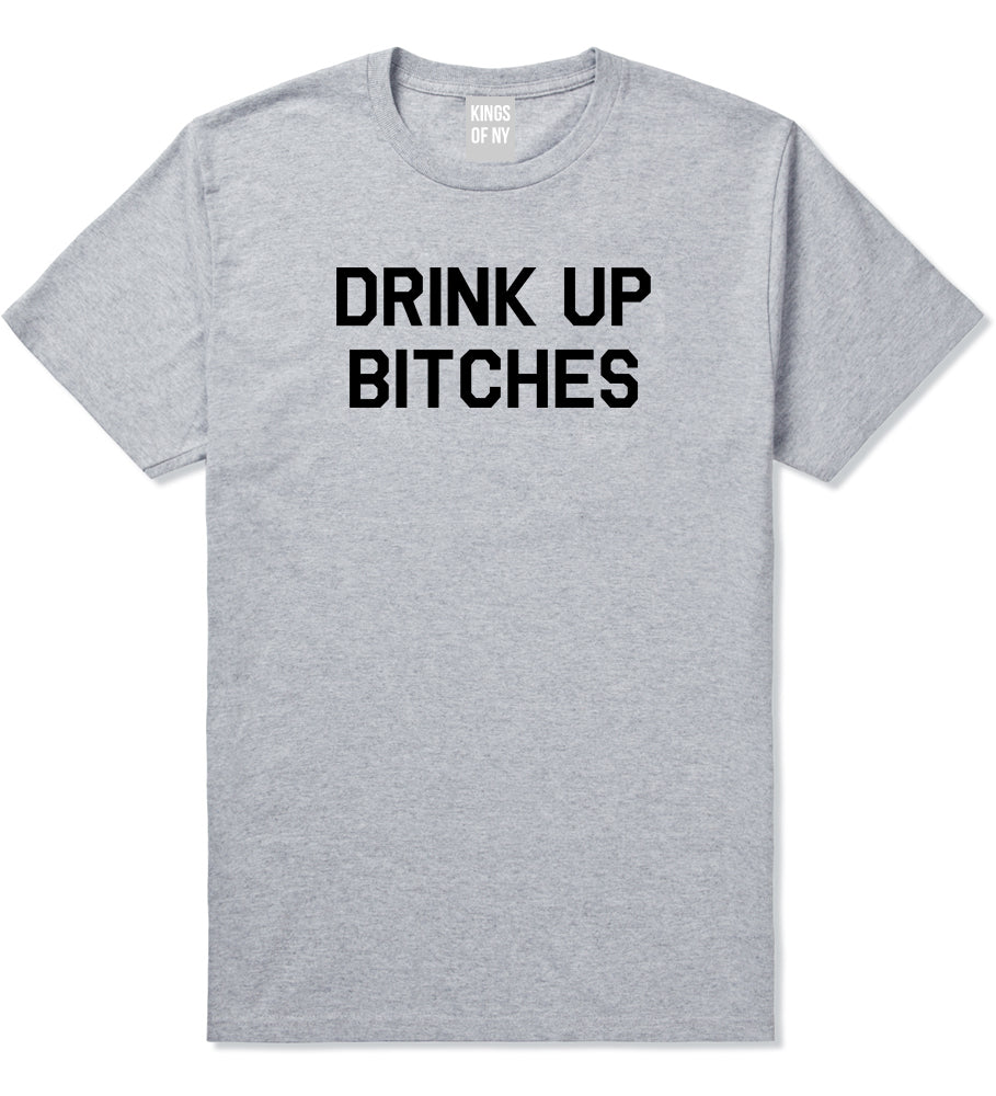Drink_Up_Bitches Mens Grey T-Shirt by Kings Of NY