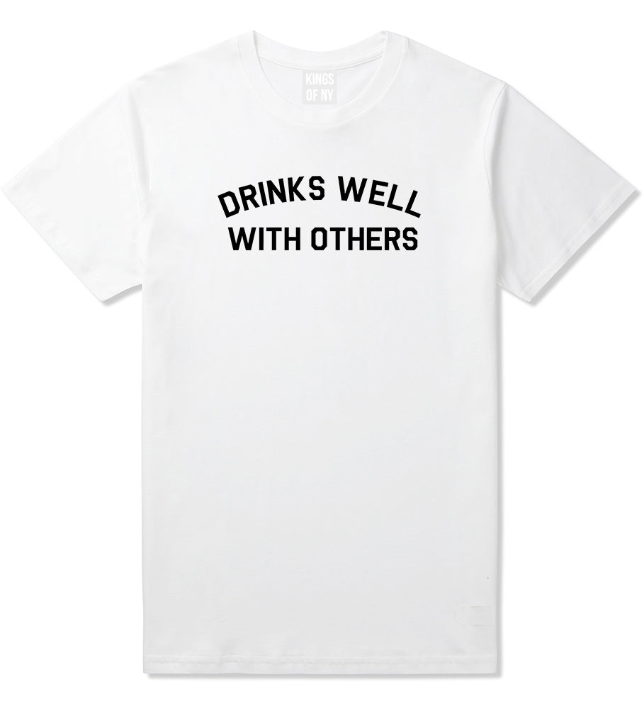 Drinks_Well_With_Others Mens White T-Shirt by Kings Of NY