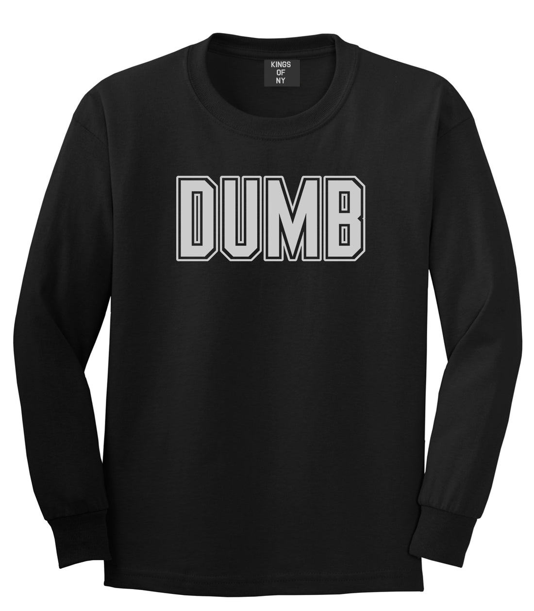 Dumb Funny College Mens Black Long Sleeve T-Shirt by Kings Of NY