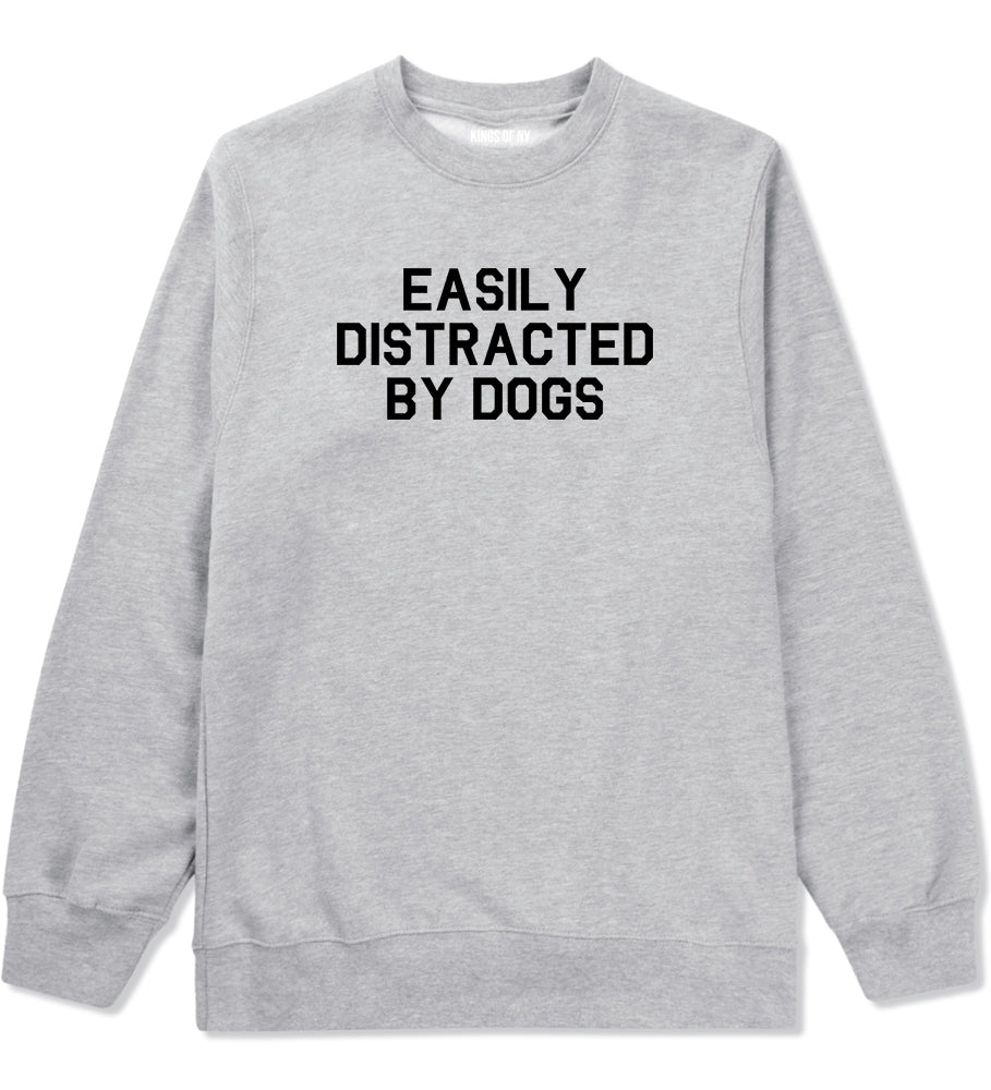 Easily Distracted By Dogs Mens Crewneck Sweatshirt Grey