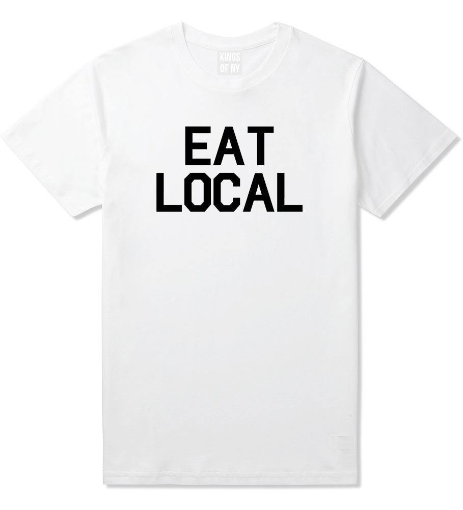 Eat_Local_Buy Mens White T-Shirt by Kings Of NY