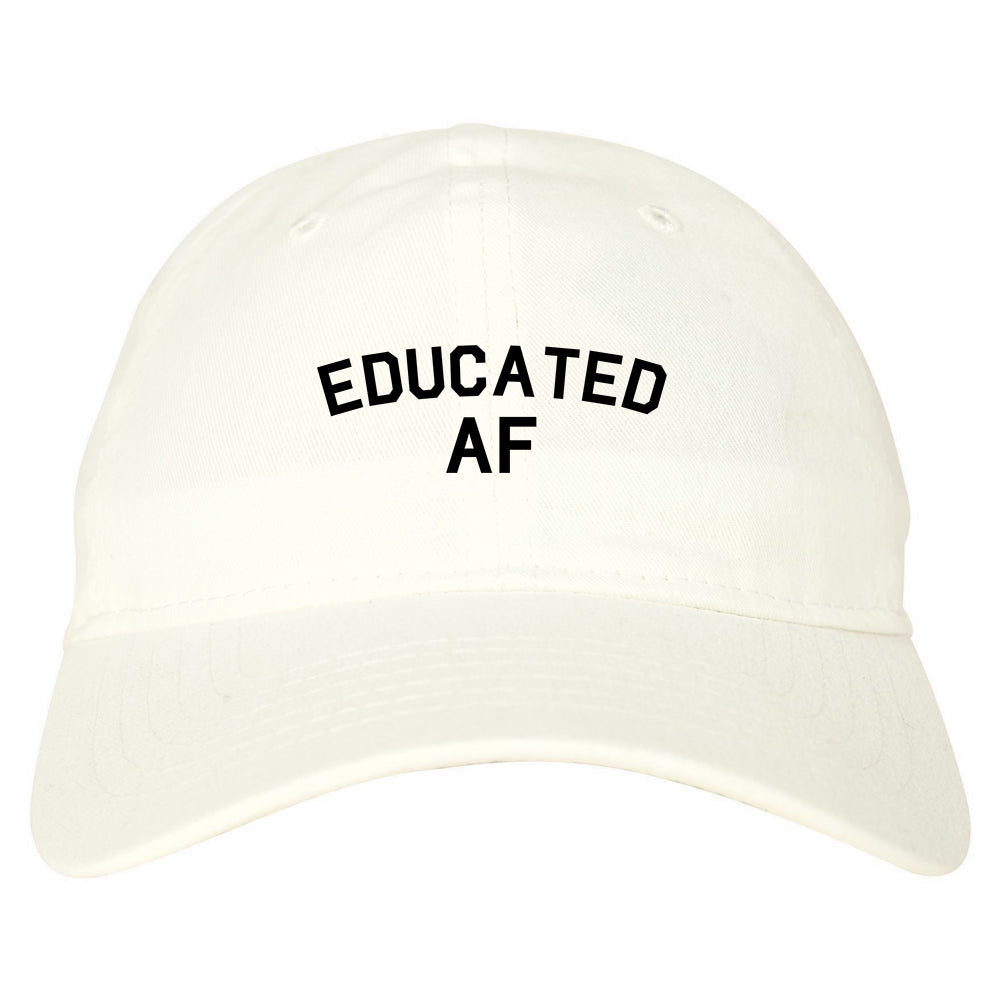 Educated AF Funny Graduation Mens Dad Hat Baseball Cap White