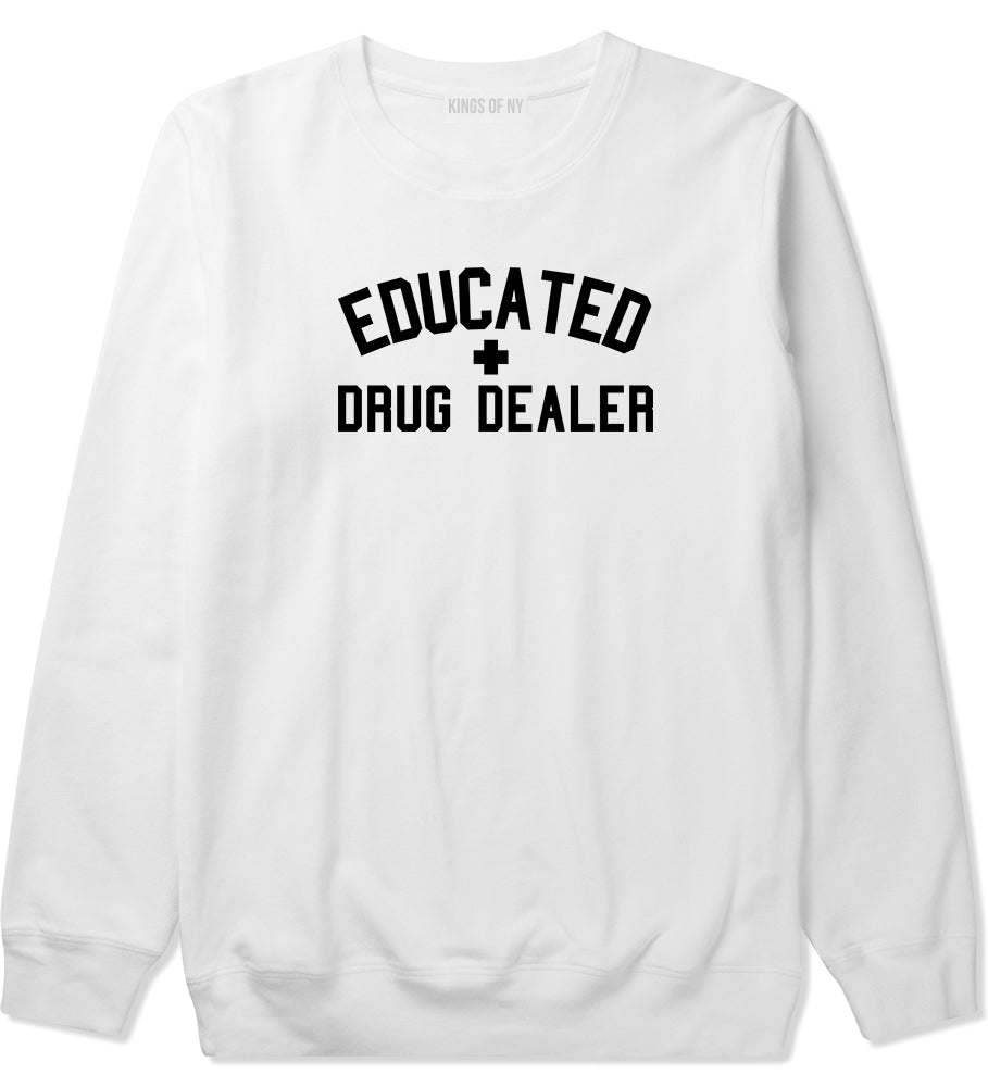 Educated Drug Dealer Mens Crewneck Sweatshirt White