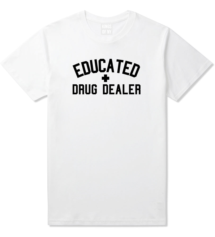 Educated Drug Dealer Mens T Shirt White