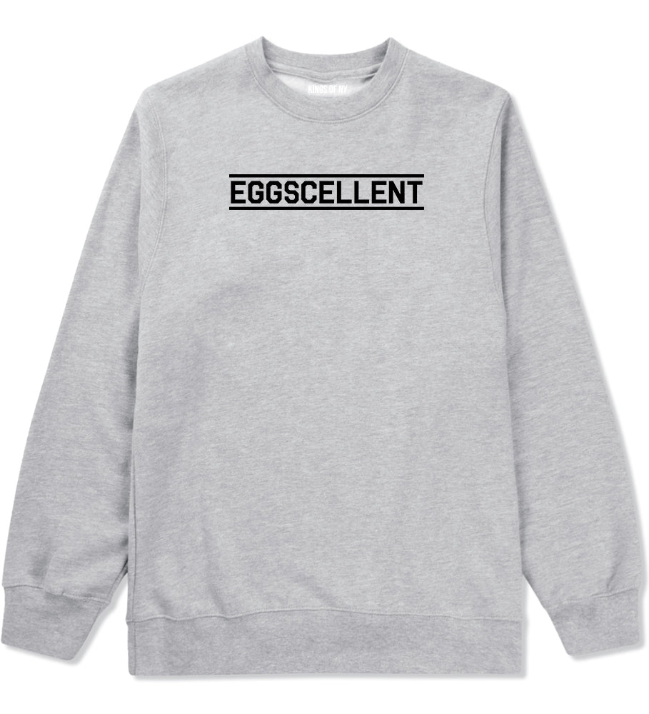 Eggscellent Funny Mens Grey Crewneck Sweatshirt by Kings Of NY