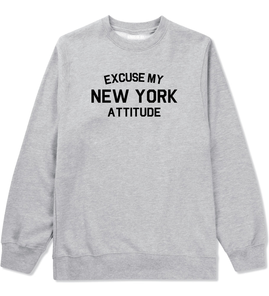 Excuse My New York Attitude Mens Crewneck Sweatshirt Grey