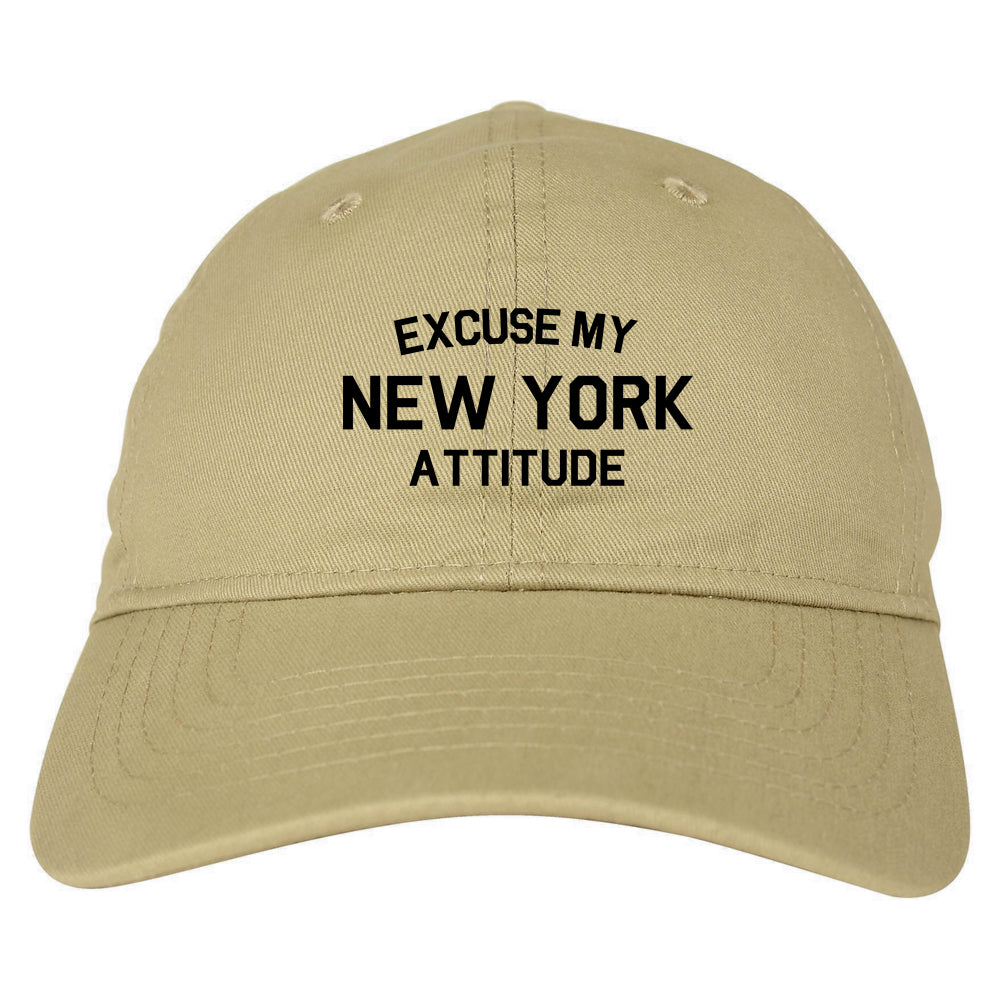Excuse My New York Attitude Mens Dad Hat Baseball Cap Tan