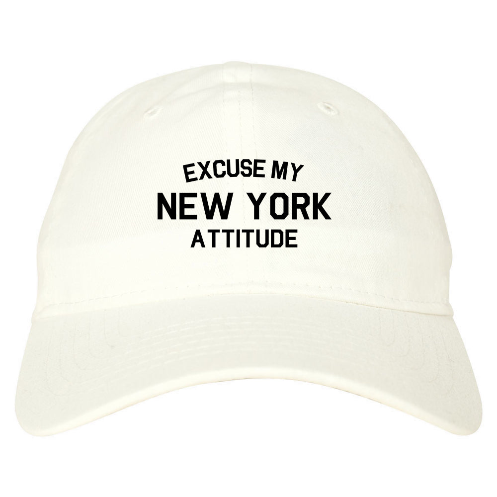 Excuse My New York Attitude Mens Dad Hat Baseball Cap White