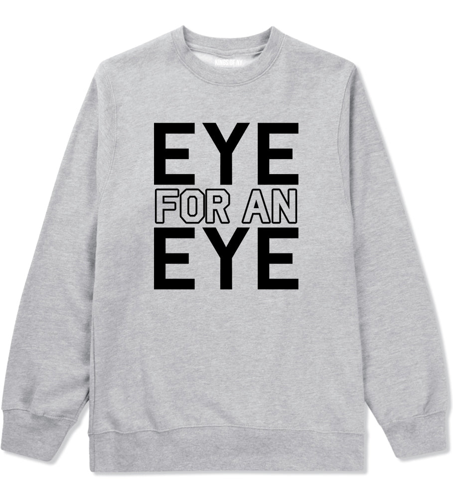 Eye For An Eye Mens Crewneck Sweatshirt Grey