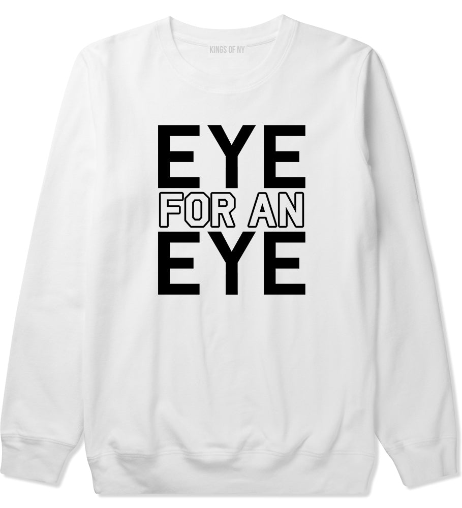 Eye For An Eye Mens Crewneck Sweatshirt White